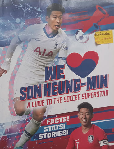 We Son Heung-Min: A Guide to the Soccer Superstar