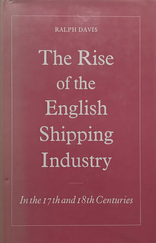 The Rise of the English Shipping Industry In the 17th and 18th Centuries | Ralph Davis