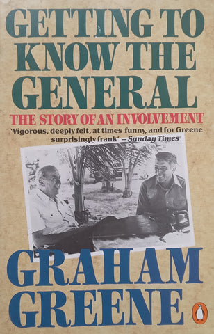 Getting to Know the General: The Story of an Involvement | Graham Greene