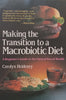 Making the Transition to a Macrobiotic Diet | Carolyn Heidenry