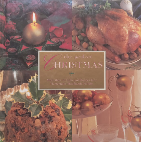 The Perfect Christmas: 40 Gifts and Recipes