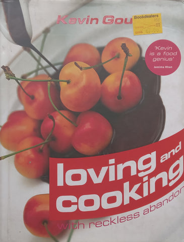 Loving and Cooking with Reckless Abandon | Kevin Gould