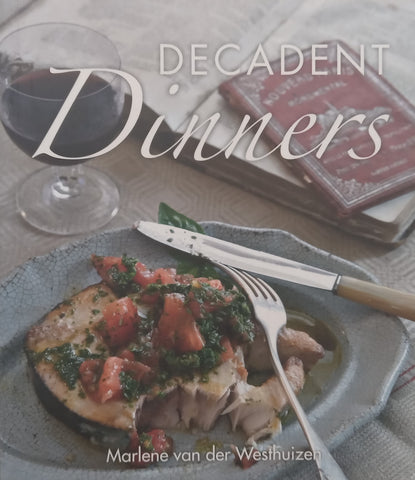 Decadent Dinners | Marlene van der Westhuizen