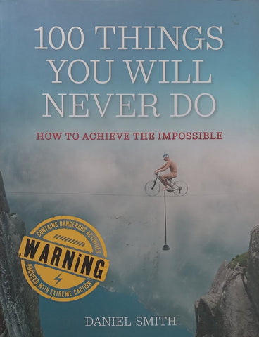 100 Things You Will Never Do: How to Achieve the Impossible | Daniel Smith