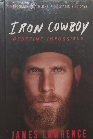 Iron Cowboy: Redefine Impossible (Signed by Author) | James Lawrence