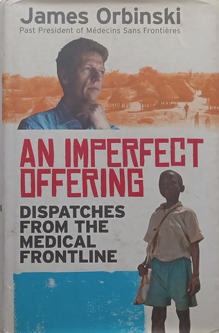 An Imperfect Offering: Dispatches from the Medical Front Line | James Orbinski