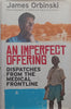 An Imperfect Offering: Dispatches from the Medical Front Line | James Orbinski