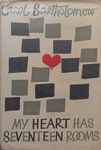 My Heart Has Seventeen Rooms | Carol Bartholomew