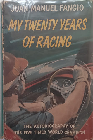 My Twenty Years of Racing | Juan Manuel Fangio