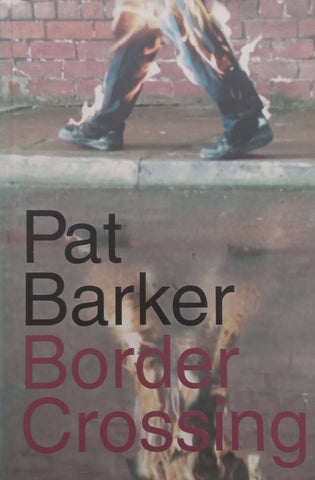 Border Crossing | Pat Barker