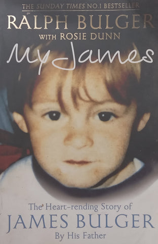 My James: The Heart-Rending Story of James Bulger by his Father | Ralph Bulger