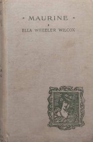Maurine and Other Poems | Ella Wheeler Wilcox