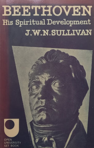 Beethoven: His Spiritual Development | J. W. N. Sullivan