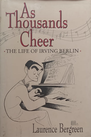 As Thousands Cheer: The Life of Irving Berlin | Laurence Bergreen