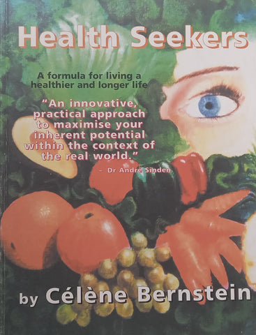 Health Seekers: A Formula for Living a Healthier and Longer Life (Inscribed by Author) | Celene Bernstein