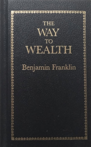 The Way to Wealth | Benjamin Franklin