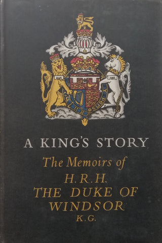 The King’s Story: The Memoirs of H.R.H. The Duke of Windsor | H.R.H. The Duke of Windsor
