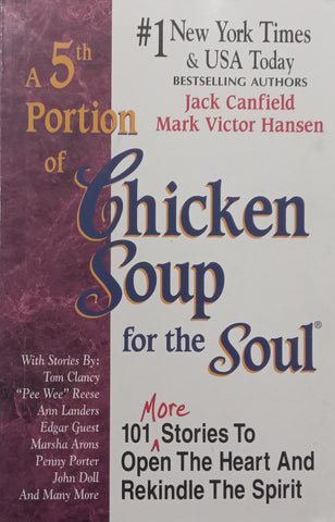 A 5th Portion of Chicken Soup for the Soul | Jack Canfield &amp; Mark Victor Hansen