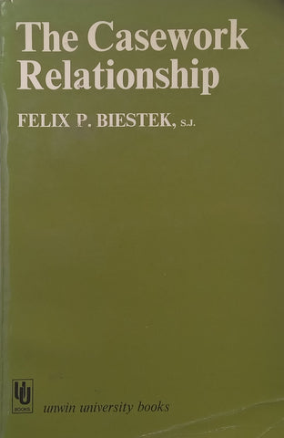The Casework Relationship | Felix P. Biestek