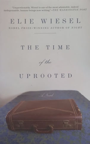 The Time of the Uprooted: A Novel | Elie Wiesel