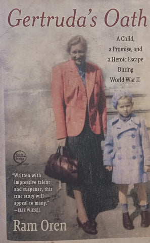 Gertruda’s Oath: A Child, A Promise, and a Heroic Escape During World War II | Ram Oren