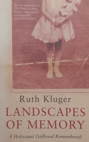 Landscapes of Memory: A Holocaust Girlhood Remembered | Ruth Kluger