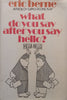 What Do You Say After You Say Hello? | Eric Berne