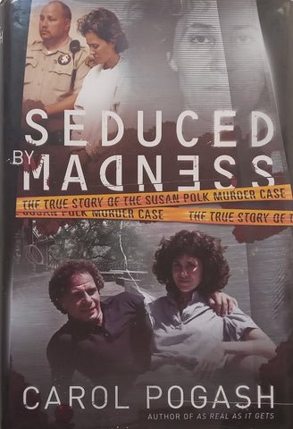 Seduced Madness: The True Story of the Susan Polk Murder Case | Carol Pogash