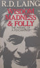 Wisdom, Madness &amp; Folly: The Making of a Psychiatrist | R. D. Laing