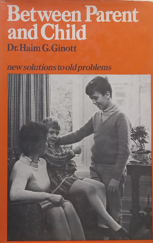 Between Parent and Child: New Solutions to Old Problems | Haim G. Ginott
