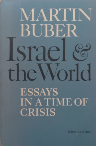 Israel &amp; The World: Essays in a Time of Crisis | Martin Buber