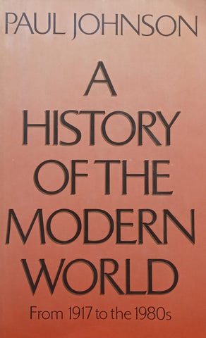 A History of the Modern World, From 1917 to the 1980’s | Paul Johnson