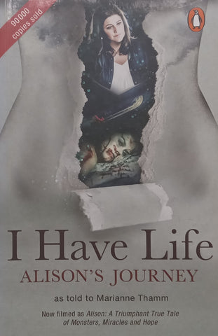 I Have Life: Alison’s Journey (2016 Ed.) | Marianne Thamm