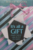 It’s All a Gift (Though it May Not Seem Like it at First Glance) | Miriam Adahan