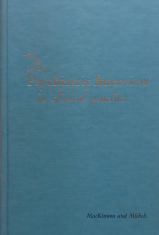 The Psychiatric Interview in Clinical Practice | Roger A. MacKinnon &amp; Robert Michels