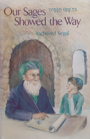 Our Sages Showed the Way | Yocheved Segal