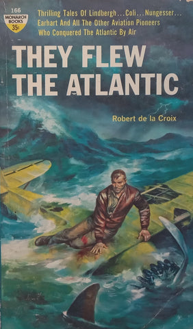 They Flew the Atlantic | Robert de la Croix