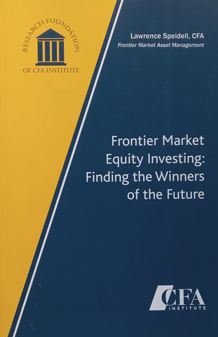 Frontier Market Equity Investing: Funding the Winners of the Future | Lawrence Speidell