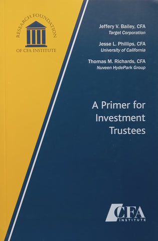 A Primer for Investment Trustees | Jeffrey V. Bailey, et al.