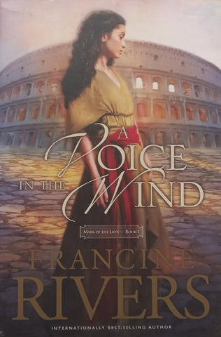 A Voice in the Wind (Mark of the Lion Book 1) | Francine Rivers