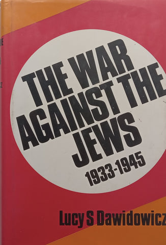 The War Against the Jews, 1933-1945 | Lucy S. Dawidowicz