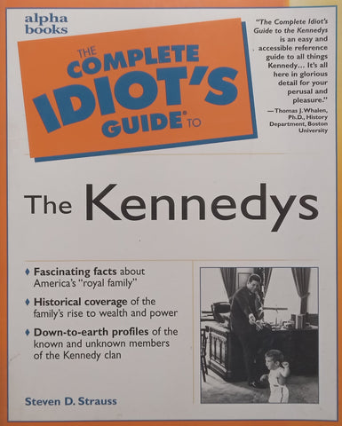 The Complete Idiot’s Guide to The Kennedys | Steven D. Strauss