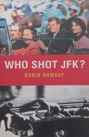 Who Shot JFK? | Robin Ramsay