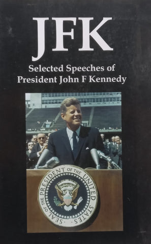 JFK: Selected Speeches of President John F. Kennedy | John F. Kennedy