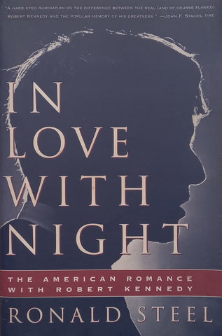 In Love With Night: The American Romance with Robert Kennedy | Ronald Steel