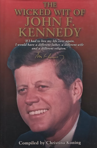 The Wicked Wit of John F. Kennedy | Christina Koning