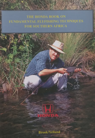 The Honda Book on Fundamental Flyfishing Techniques for Southern Africa | Gareth Brook &amp; Mark Yelland