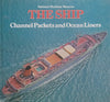 The Ship: Channel Packets and Ocean Liners, 1850-1970 | John M. Maber