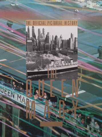 The Official Pictorial History: The Queen Mary | Robert O. Maguglin