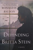 Defending Britta Stein: A Novel | Ronald H. Balson